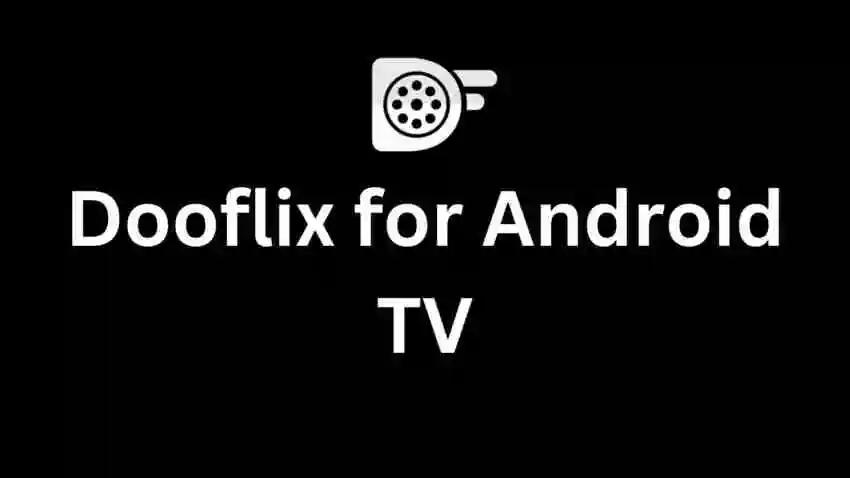 DooFlix for Android TV Download